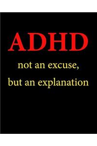 ADHD Not an Excuse But an Explanation