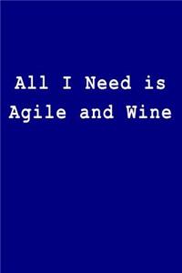 All I Need Is Agile and Wine
