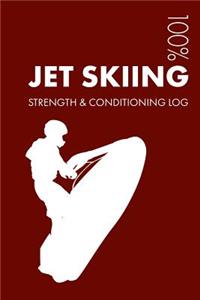 Jet Skiing Strength and Conditioning Log
