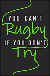 You Can't Rugby If You Don't Try