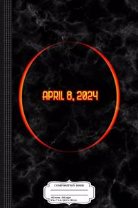 Solar Eclipse April 8 2024 Composition Notebook
