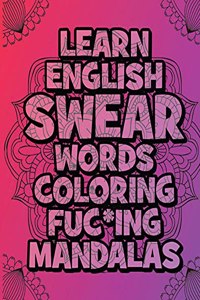 Learn English SWEAR Words Coloring Fuc*ing Mandalas