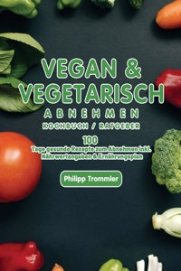 Vegan & Vegetarisch abnehmen Kochbuch / Ratgeber