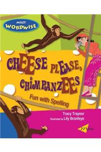 Cheese Please, Chimpanzees: Fun with Spelling