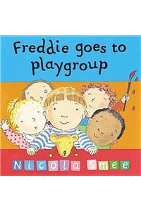 Freddie Goes To Playgroup