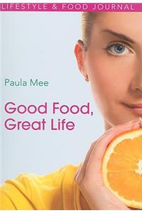 Good Food, Great Life