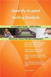 Generally Accepted Auditing Standards A Complete Guide - 2020 Edition