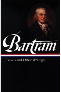 William Bartram: Travels & Other Writings (Loa #84)