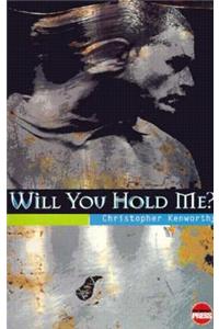 Will You Hold Me?