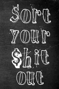 Sort Your $hit Out