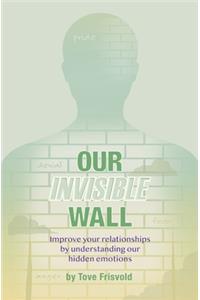 Our Invisible Wall