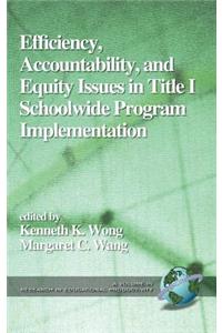 Efficiency, Accountability, and Equity Issues in Title 1 Schoolwide Program Implementation (Hc)