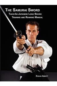 The Samurai Sword, Tachi-Iai Japanese Long Sword Training and Ranking Manual