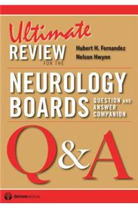 Ultimate Review for the Neurology Boards