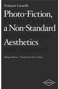 Photo-Fiction, a Non-Standard Aesthetics