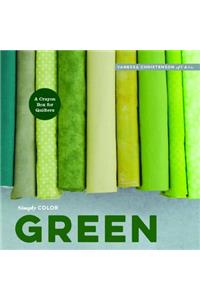 Simply Color: Green: A Crayon Box for Quilters