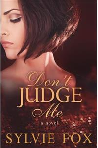 Don't Judge Me