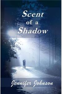 Scent of a Shadow
