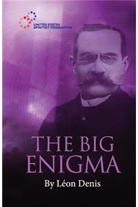 The Big Enigma
