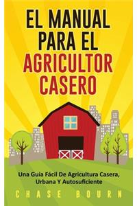 El Manual Para El Agricultor Casero