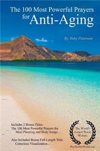 Prayer the 100 Most Powerful Prayers for Anti-Aging - With 2 Bonus Books to Pray for Meal Planning & Body Image