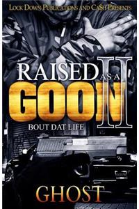 Raised as a Goon 2