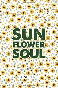 Sunflower Soul: Daily Inspiration, Meditations, Prayers and Affirmations