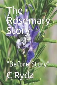 Rosemary Story: "Before Story"