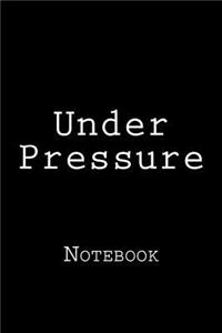 Under Pressure