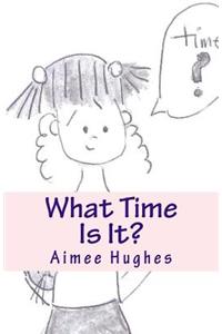 What Time Is It?