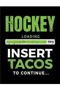 Hockey Loading 75% Insert Tacos To Continue