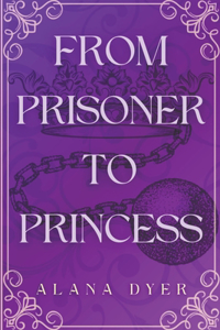 From Prisoner to Princess
