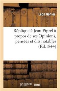 Réplique À Jean Piprel À Propos de Ses Opinions, Pensées Et Dits Notables