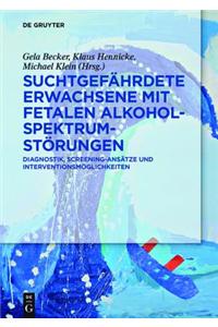 Suchtgefährdete Erwachsene Mit Fetalen Alkoholspektrumstörungen