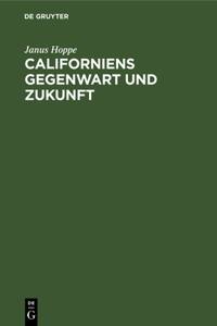 Californiens Gegenwart Und Zukunft