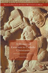 A History of Exorcism in Catholic Christianity