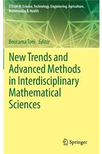 New Trends and Advanced Methods in Interdisciplinary Mathematical Sciences
