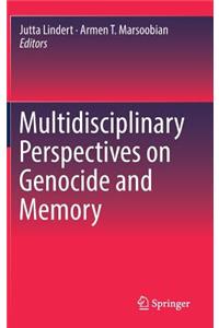 Multidisciplinary Perspectives on Genocide and Memory