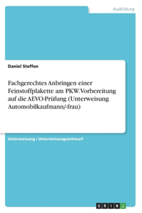 Fachgerechtes Anbringen einer Feinstoffplakette am PKW. Vorbereitung auf die AEVO-Prüfung (Unterweisung Automobilkaufmann/-frau)