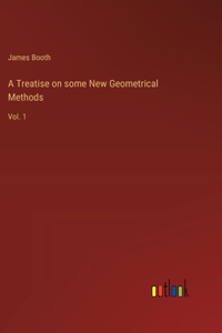 Treatise on some New Geometrical Methods