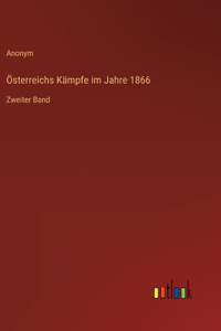 Österreichs Kämpfe im Jahre 1866