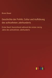 Geschichte der Politik, Cultur und Aufklärung des achtzehnten Jahrhunderts