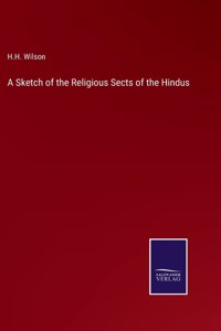 Sketch of the Religious Sects of the Hindus