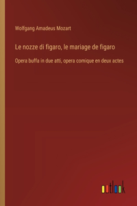 Le nozze di figaro, le mariage de figaro