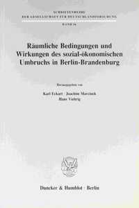 Raumliche Bedingungen Und Wirkungen Des Sozial-Okonomischen Umbruchs in Berlin-Brandenburg