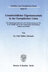 Grundrechtlicher Eigentumsschutz in Der Europaischen Union