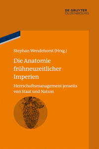 Die Anatomie Frühneuzeitlicher Imperien