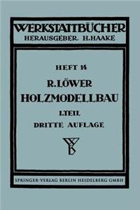 Der Holzmodellbau