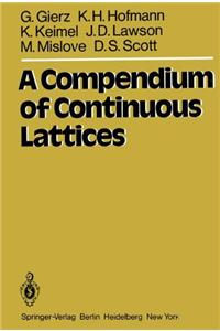 A Compendium of Continuous Lattices