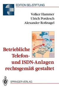 Betriebliche Telefon- Und Isdn-Anlagen Rechtsgemäß Gestaltet